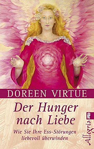 Beispielbild fr Der Hunger nach Liebe. Wie Sie Ihre Ess-Strungen liebevoll berwinden zum Verkauf von Paderbuch e.Kfm. Inh. Ralf R. Eichmann