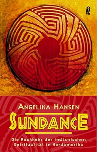 9783548743318: Sundance: Die Rckkehr der indianischen Spiritualitt in Nordamerika