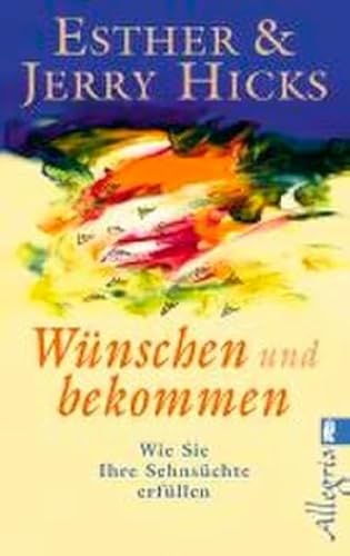 9783548744216: Wnschen und bekommen: Wie Sie Ihre Sehnschte erfllen. Die Kunst der Wunscherfllung - gute Wnsche richtig wnschen: 0