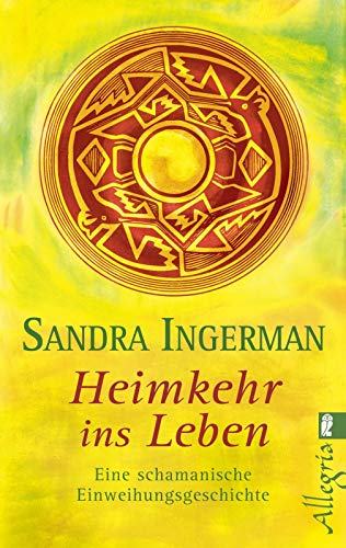 Beispielbild fr Heimkehr ins Leben: Eine schamanische Einweihungsgeschichte zum Verkauf von medimops