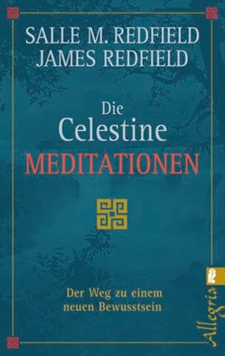 9783548744568: Die Celestine Meditationen: Der Weg zu einem neuen Bewusstsein