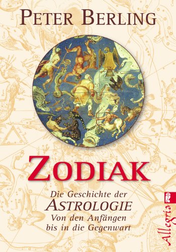 Beispielbild fr Zodiak. Die Geschichte der Astrologie. Von den Anfngen bis in die Gegenwart. zum Verkauf von Antiquariat Christoph Wilde