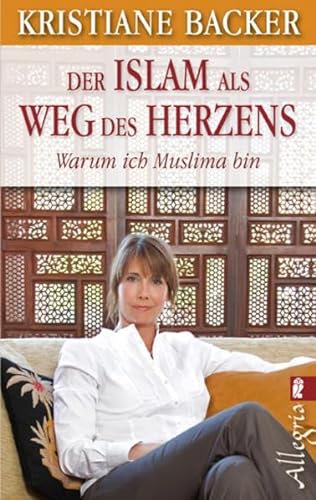 Stock image for Der Islam als Weg des Herzens: Warum ich Muslima bin for sale by medimops