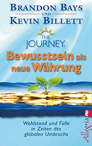 9783548745121: The Journey - Bewusstsein als neue Whrung: Wohlstand und Flle in der Zeit des globalen Umbruchs (0)