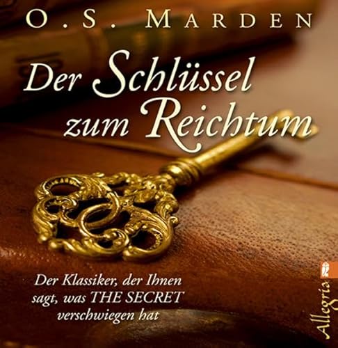 Beispielbild fr Der Schlssel zum Reichtum: Der Klassiker, der Ihnen sagt, was THE SECRET verschwiegen hat zum Verkauf von medimops