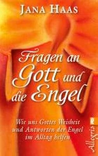 Beispielbild fr Fragen an Gott und die Engel: Wie uns Gottes Weisheit und Antworten der Engel im Alltag helfen zum Verkauf von medimops