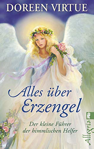 Alles Ã¼ber Erzengel: Der kleine FÃ¼hrer der himmlischen Helfer (9783548745343) by Virtue, Doreen