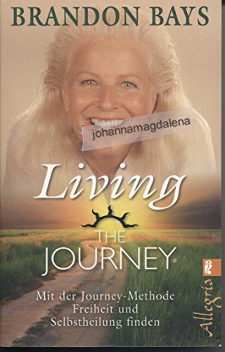 Beispielbild fr The Journey - Living the Journey: Mit der Journey-Methode Freiheit und Selbstheilung finden zum Verkauf von medimops