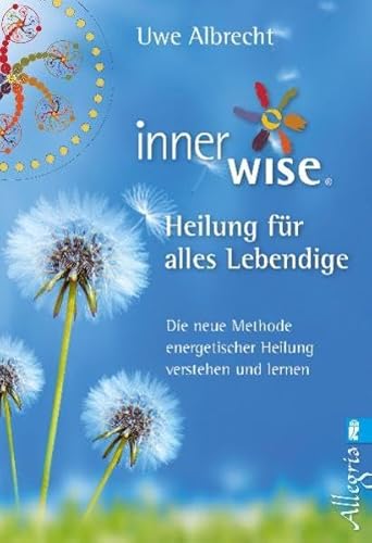 Beispielbild fr Inner Wise Heilung fr alles Lebendige zum Verkauf von BuchZeichen-Versandhandel