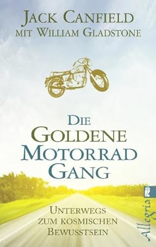 Imagen de archivo de Die Goldene Motorradgang: Unterwegs zum kosmischen Bewusstsein a la venta por Gabis Bcherlager