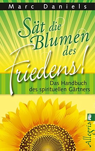 Beispielbild fr St die Blumen des Friedens. Fas Handbuch des spirituellen Grtners zum Verkauf von Bcherpanorama Zwickau- Planitz