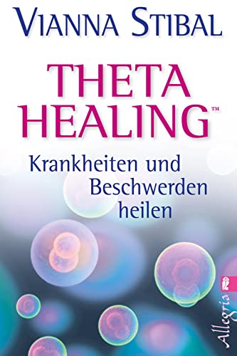 Imagen de archivo de Theta Healing - Krankheiten und Beschwerden heilen -Language: german a la venta por GreatBookPrices
