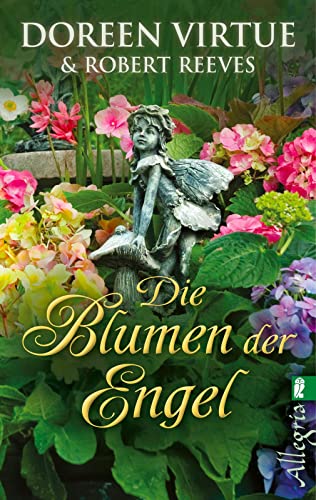 9783548746272: Die Blumen der Engel: unter Mitarbeit von Robert Reeves