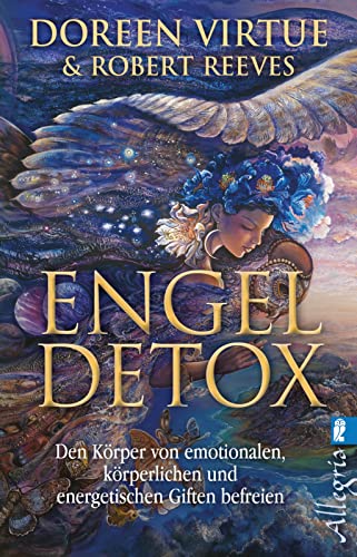 9783548746371: Engel Detox: Den Krper von emotionalen, krperlichen und energetischen Giften befreien