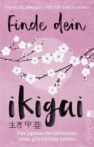 9783548746739: Finde dein Ikigai: Das japanische Geheimnis eines glcklichen Lebens