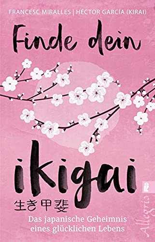 9783548746739: Finde dein Ikigai: Das japanische Geheimnis eines glcklichen Lebens