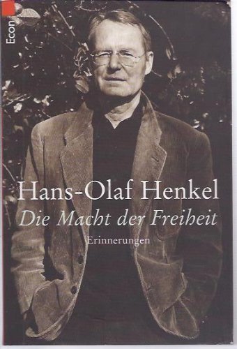 Beispielbild fr Die Macht der Freiheit : Erinnerungen / Hans-Olaf Henkel zum Verkauf von Versandantiquariat Buchegger