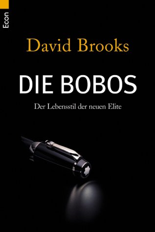 Die Bobos. Der Lebensstil der neuen Elite. (9783548750781) by Brooks, David