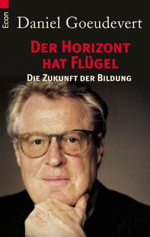Stock image for Der Horizont hat Flügel. Die Zukunft der Bildung. for sale by HPB-Diamond
