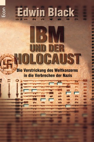 IBM und der Holocaust: Die Verstrickung des Weltkonzerns in die Verbrechen der Nazis - Black, Edwin