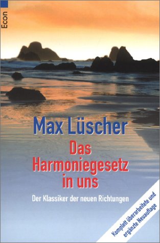 Das Harmoniegesetz in uns. Der Klassiker der neuen Richtungen - Max Lüscher