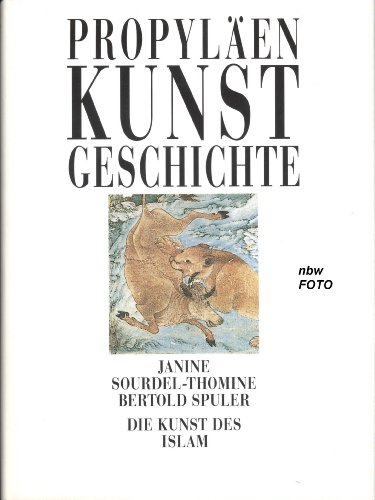 Beispielbild fr Propylen Kunstgeschichte. Die Kunst des Islam. zum Verkauf von Antiquariat & Verlag Jenior