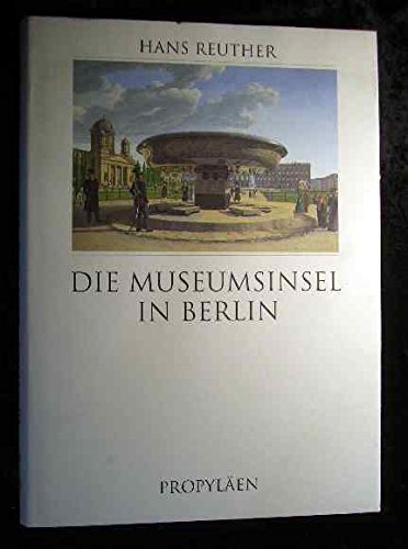 Die Museumsinsel in Berlin. - Reuther, Hans
