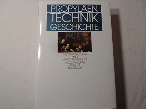 Beispielbild fr Propyl�en Technikgeschichte, Bd. 3: Mechanisierung und Maschinisierung. 1600 bis 1840 zum Verkauf von Wonder Book