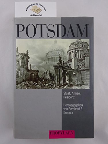 Stock image for Potsdam. Staat, Armee, Residenz in der preuisch-deutschen Militrgeschichte for sale by medimops