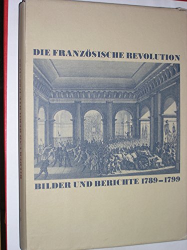 9783549053355: Die Franzsische Revolution. Bilder und Berichte 1789-1799