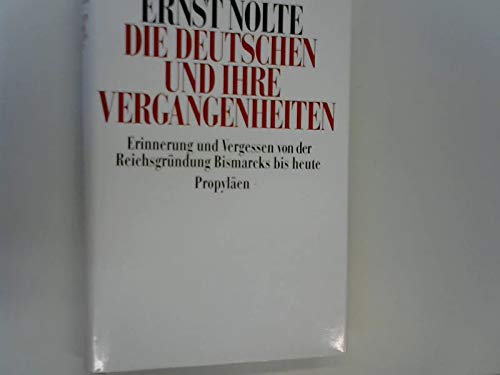 Die Deutschen und ihre Vergangenheit. Erinnerung und Vergessen von der Reichsgr?ndung Bismarcks b...