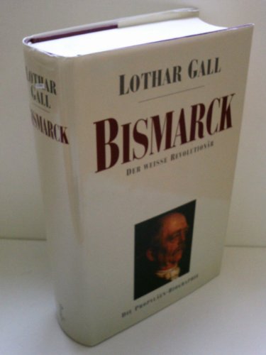 Stock image for Bismarck: Der weie Revolutionr for sale by medimops