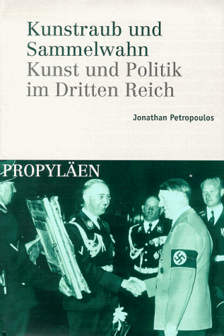 Imagen de archivo de Kunstraub und Sammelwahn. Kunst und Politik im Dritten Reich a la venta por medimops