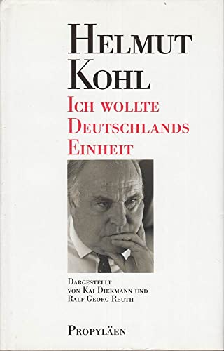 Stock image for Helmut Kohl: Ich wollte Deutschlands Einheit for sale by Kultgut