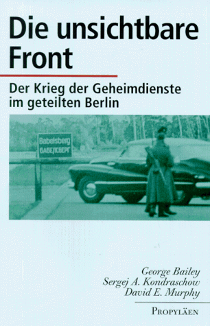 9783549056035: Die unsichtbare Front. Der Krieg der Geheimdienste im geteilten Berlin