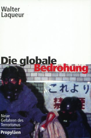 Die globale Bedrohung. Neue Gefahren des Terrorismus (9783549056974) by [???]