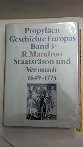 Beispielbild fr Propylen-Geschichte Europas; Teil: Bd. 3., Staatsrson und Vernunft : 1649 - 1775. Robert Mandrou. [Das franz. Ms. wurde in d. dt. Sprache bertr. von Michael Erbe. Die Erarbeitung d. Dokumentation untersttzten: Peter Ambros . Die Landkt. u. Graphiken zeichn.: Erhard Bechtluft . Die Bibliogr. standardisierten: Ute Brandis ; Georg G. Meerwein] zum Verkauf von Versandantiquariat Schfer