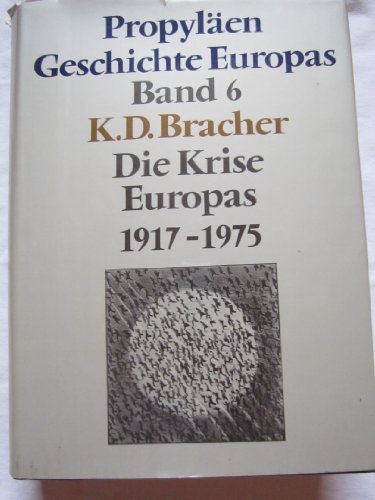 Propyläen Geschichte Europas - Nur Band 6: Die Krise Europas 1817 - 1975 - Bracher, Karl Dietrich