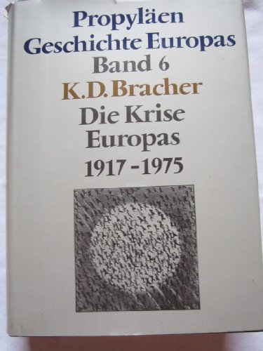 Die Krise Europas: 1917-1975 (PropylaÌˆen Geschichte Europas) (German Edition) (9783549057964) by Bracher, Karl Dietrich