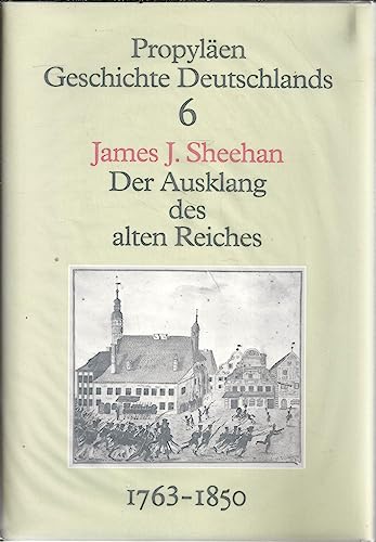 Stock image for Propylen Geschichte Deutschlands, 11 Bde., Bd.6, Der Ausklang des alten Reiches for sale by medimops