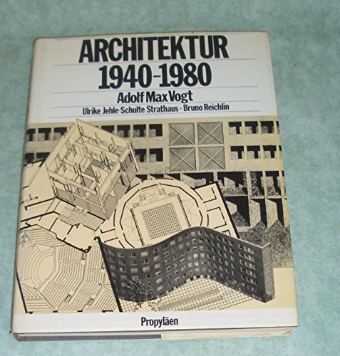 Architektur 1940-1980 [i.e. neunzehnhundertvierzig-neunzehnhundertachtzig] (German Edition) (9783549058213) by Vogt, Adolf Max