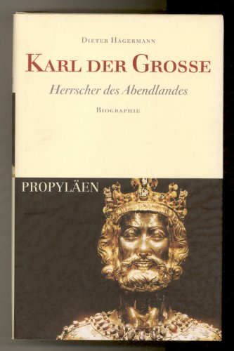 Stock image for Karl der Grosse - Herrscher des Abendlandes for sale by Antiquariat Hans Wger