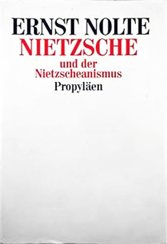 Nietzsche und der Nietzscheanismus. - Nolte, Ernst