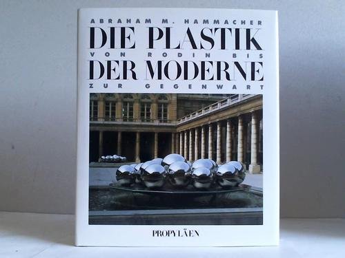 Beispielbild fr Die Plastik der Moderne. Von Rodin bis zur Gegenwart. zum Verkauf von Antiquariat & Verlag Jenior