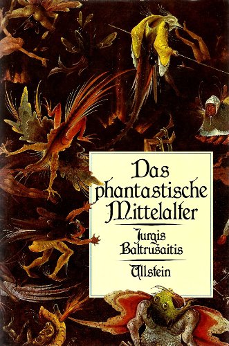 Beispielbild fr Das phantastische Mittelalter. Antike und exotische Elemente der Kunst der Gotik. zum Verkauf von Antiquariat Eule