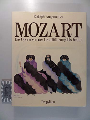 Beispielbild fr Mozart - die Opern von der Urauffhrung bis heute. zum Verkauf von medimops