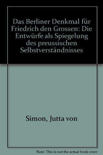 9783549066195: Das Berliner Denkmal fr Friedrich den Grossen: Die Entwrfe als Spiegelung des preussischen Selbstverstndnisses