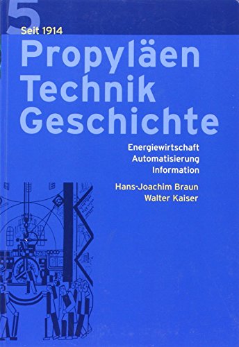 Stock image for Propylen Technikgeschichte. Fnfter (5.) Band: Energiewirtschaft, Automatisierung, Information seit 1914 for sale by Versandantiquariat Lenze,  Renate Lenze