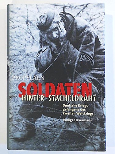 Beispielbild fr Soldaten hinter Stachedraht. Deutsche Kriegsgefangene des Zweiten Weltkriegs. zum Verkauf von Antiquariat Gntheroth