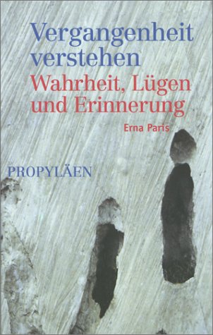 Imagen de archivo de Vergangenheit verstehen. Wahrheit, Lgen und Erinnerung a la venta por medimops